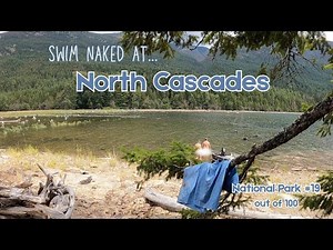 GO WILD! Swim Naked at North Cascades National Park!