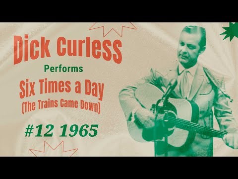 Dick Curless - Six Times a Day (The Trains Came Down) 1966
