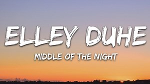 15K views · 270 reactions | Elley Duhé - Middle of the Night (Lyrics) _ New English Lyric Songs Subscribe youtube Channel : https://youtube.com/channel/UCpOmjKfHjAfKmfpOWioUkQA update new English lyric songs  | Lyric Songs | Facebook