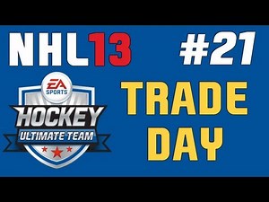 NHL 13: HUT Series - 2BCSuperb ep. 21 "Trade Day"