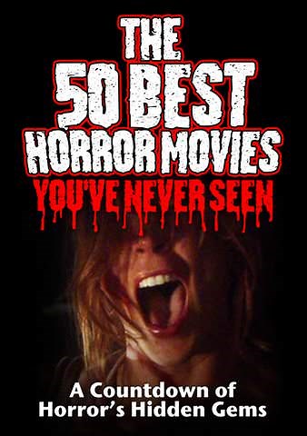 The 50 Best Horror Movies You've Never Seen