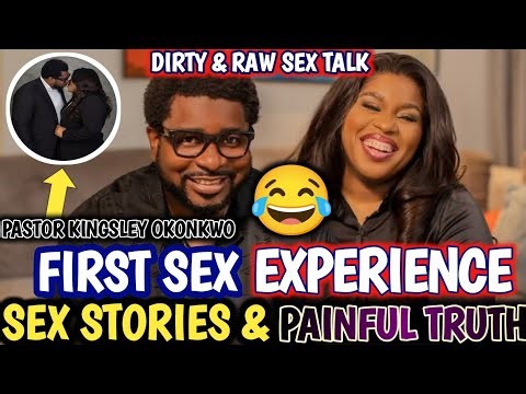 OUR FIRST SEX EXPERIENCE AND STORIES😂(DIRTY & RAW SEX TALK)❣️||PST. KINSLEY OKONKWO