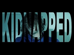 KIDNAPPED (Award winning short film)