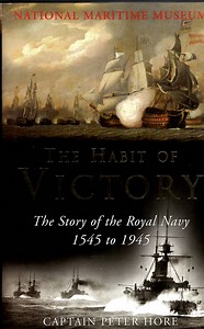 THE HABIT OF VICTORY THE STORY OF THE ROYAL NAVY 1945-1945
