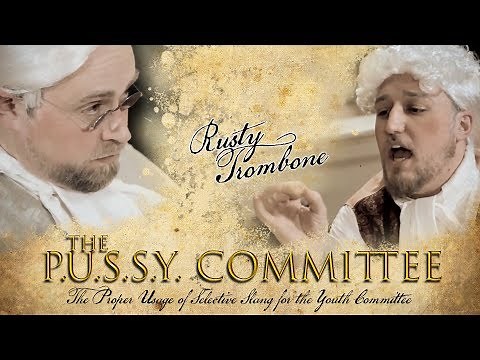 The P.U.S.S.Y. Committee - Rusty Trombone
