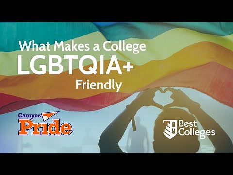 What Makes A College LGBTQIA+ Friendly? | with Campus Pride.