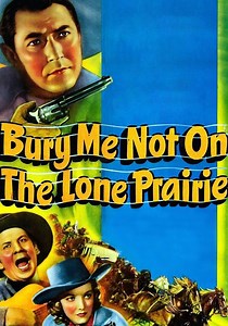 Regarder Bury Me Not on the Lone Prairie en streaming