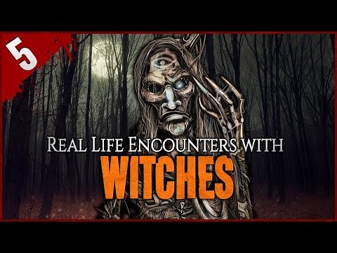 5 Horrifying Encounters with Real Witches - Darkness Prevails