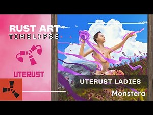 RUST ART Timelapse - Uterust Ladies