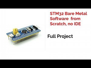 Full Project: STM32 Bare Metal Software from scratch
