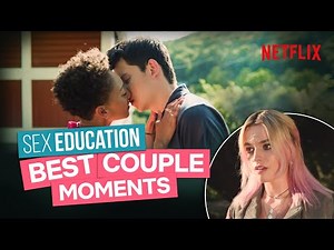 Sex Education: The Most Iconic Couple Moments | Netflix