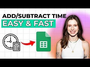 How to Add or Subtract Time in Google Sheets Without Functions [2026 Full Guide]
