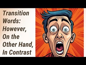 Mastering Transition Words: 'However', 'On the Other Hand', and 'In Contrast'