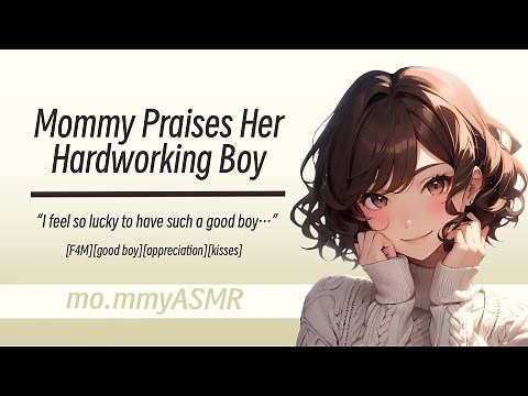 Mommy Praises Her Hardworking Boy [F4M][good boy][appreciation][kisses]