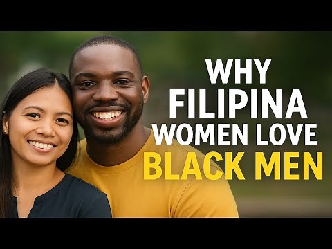 Why Filipina Women Love Black Men – The Full Story No One Tells You