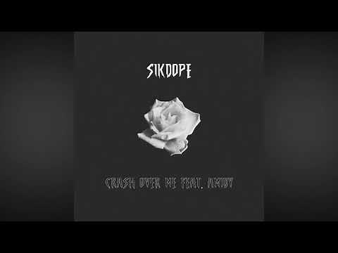 Sikdope - Crash Over Me ( feat AMIDY ) [ LYRICS ]