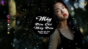 Mây Đêm Chờ Mấy Đêm Remix 2021- (Nguyễn Hữu Kha) Nhạc Trẻ DEM Hot Tik Tok Gây Nghiện 💥💥 | Nhạc Remix