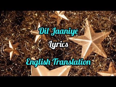 Dil jaaniye (Lyrics)English Translation | Jubin Nautiyal,Tulsi Kumar | Khandani Shafakhana |