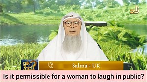 Is it permissible for a woman to laugh in public - assim al hakeem | Ask A Muslim