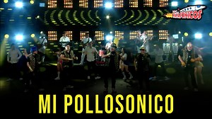 Disfruten del gran éxito ¨Mi Pollosonico¨ totalmente en vivo. | Los Payasonicos