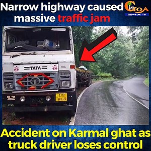 5.6K views · 76 reactions | #Accident on Karmal ghat as truck driver loses control. Narrow highway caused massive traffic jam #Goa #GoaNews #KarmalGhat #trafficjam #narrow #highway | In Goa 24x7 | Facebook