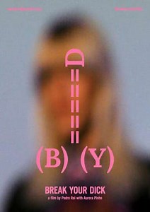 Break Your Dick - Movie
