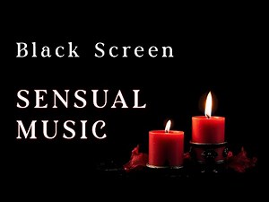 Black Screen Sensual Music (8 Hours), Tantric Sounds and Vibes for Intimate Moments
