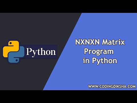 NXNXN Matrix Python 3 Program