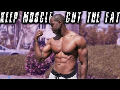 The Secret To Maintaining Muscle While Cutting Fat