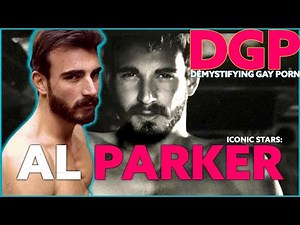 The Greatest Gay Porn Star of All Time? The Legendary AL PARKER | DGP: Iconic Stars | Video Essay