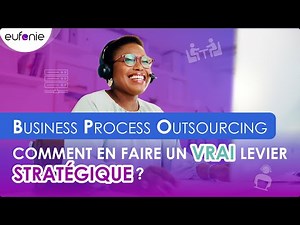 Externalisation & BPO : un vrai levier stratégique !