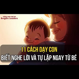 Con không nên đi mẫu giáo trước 3 tuổi và người mẹ sẽ nuôi dạy, chăm sóc con cái và dành nhiều thời gian cho con trong thời gian này. Cha mẹ hãy dành thời gian trông trẻ và không nên nhờ ông bà hay thuê người làm việc này. Nguồn: Sống tích cực mỗi ngày #BingGoLeaders #tienganhtreem | BingGo Leaders