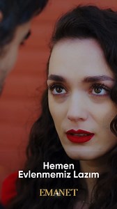 Hemen Evlenmemiz Lazım❤ #Emanet #Kanal7 #dizi #turkishseries #turkishdrama | Emanet Dizisi