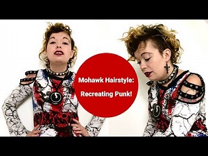 Mohawk Hairstyle: Recreating Punk | Hair Transformation | Alternative Queer Fashion