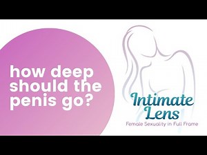 How Deep Should the Penis go During Intercourse? | Deep Vaginal Penetration