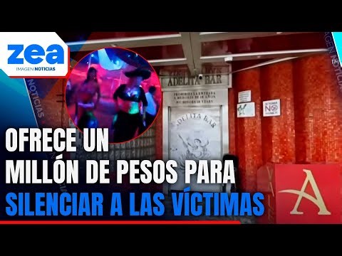 Denuncian pagos millonarios para silenciar a las víctimas del Bar Adelitas | Noticias Francisco Zea