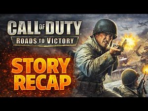 CALL OF DUTY Roads to Victory Story Explained