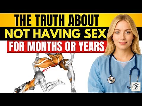 What Happens to Your Body When You Don’t Have Sex for a Long Time? | Dr. Melinda