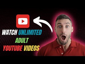 ▶️ How to Watch Adult Content Videos on YouTube in 2025