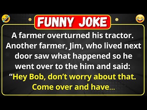 A farmer overturned his tractor - funny joke
