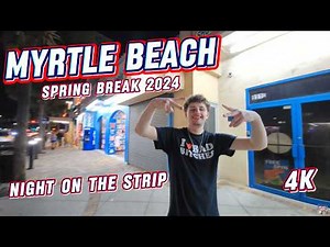 🏖️ Myrtle Beach Spring Break 🎉 Walking the Strip at Night 2024 in 4K 🌙