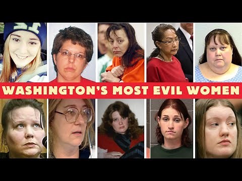 Washington’s Most Evil Women: True Crime Cases You’ve Never Heard Of | Full List