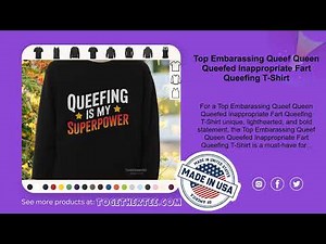 Top Embarassing Queef Queen Queefed Inappropriate Fart Queefing T-Shirt