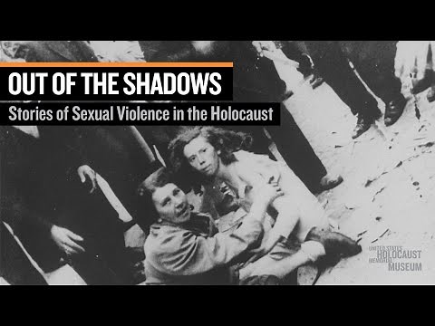 Out of the Shadows: Stories of Sexual Violence in the Holocaust
