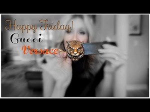 Happy Friday! Gucci Versace Tilbury