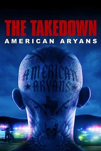 The Takedown: American Aryans (2025) - TV Show