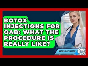 Botox Injections For OAB: What The Procedure Is Really Like? - Bladder Health Support
