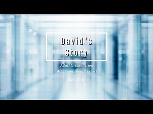 David's Story | Adult Circumcision | Week 1 Update | What To Expect