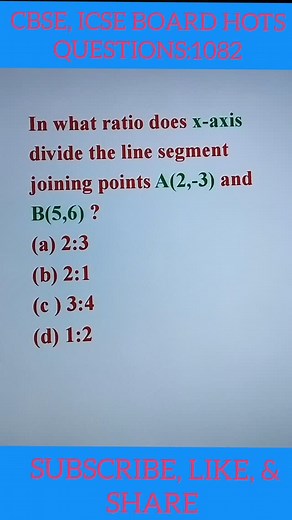 In what ratio does x-axis divide the line segment joining points A(2,-3) and B(5,6)? #cbse #cbseboards #icse #math #icseboard #ssc #ssccgl #trendingreels #math #cbse10th #stateboard #stateboardexam #biharboard #bihardbord10th #trendingreels #ssc #ssccgl #reasoning #math | Ranjan Brothers