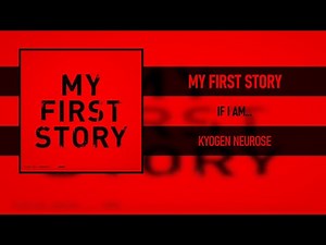MY FIRST STORY - IF I AM... [KYOGEN NEUROSE] [2014]